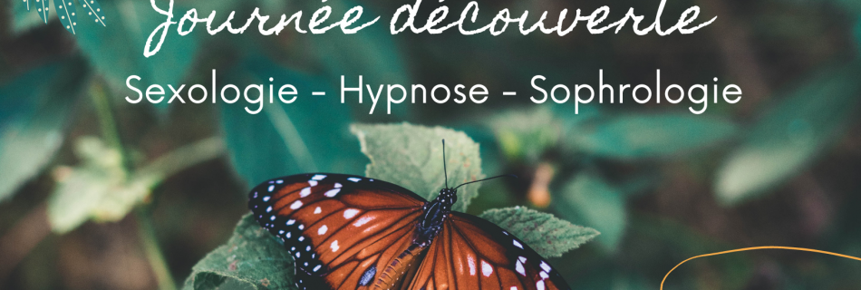 Journée Découverte Sexologie - Hypnose - Sophrologie
