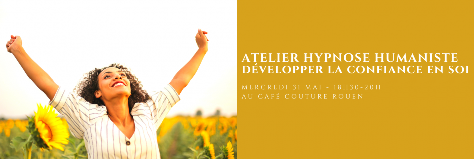 Atelier Hypnose Humaniste Confiance en Soi Café Couture Rouen